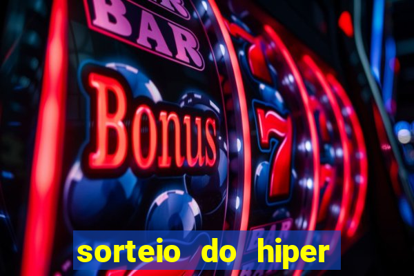 sorteio do hiper cap de hoje ao vivo