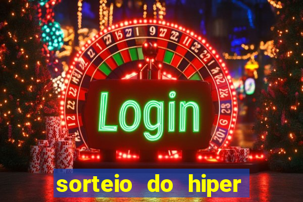 sorteio do hiper cap de hoje ao vivo