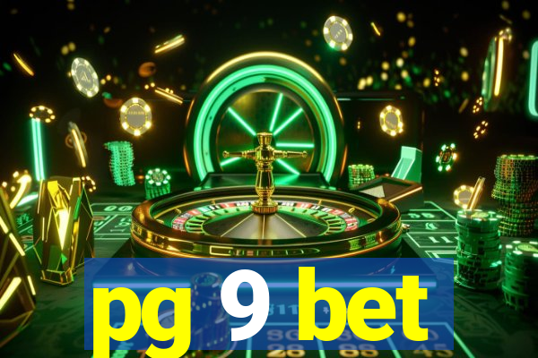 pg 9 bet