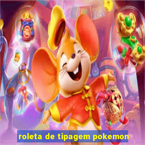 roleta de tipagem pokemon