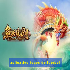 aplicativo jogos de futebol