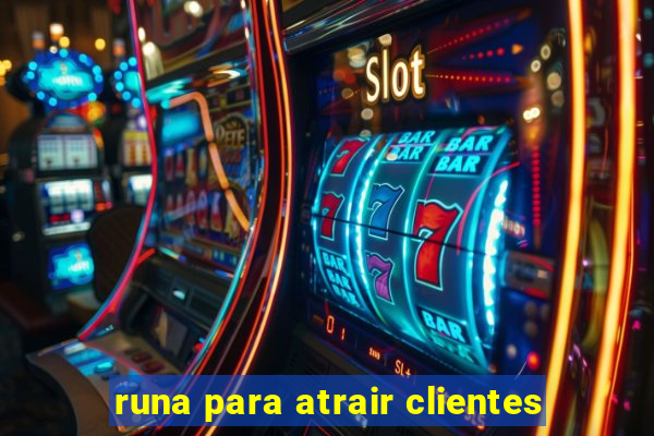 runa para atrair clientes