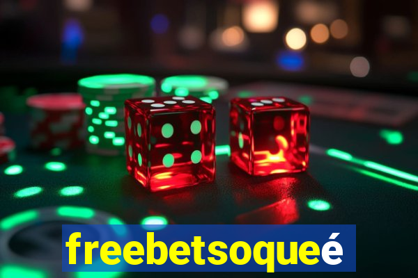 freebetsoqueé