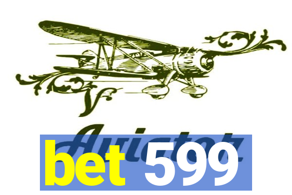 bet 599