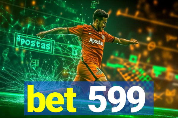 bet 599