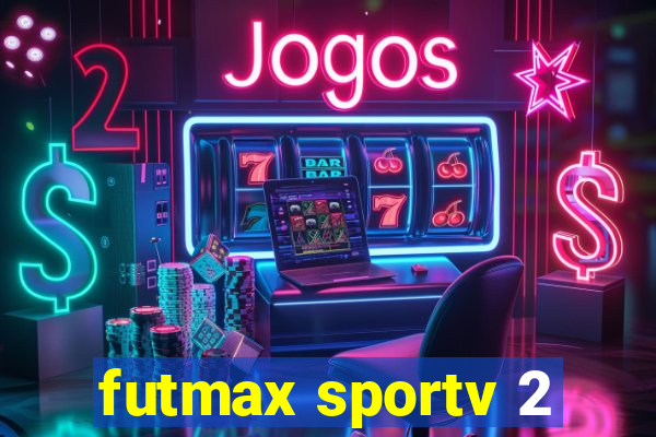 futmax sportv 2