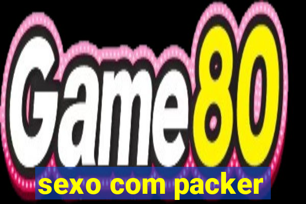 sexo com packer