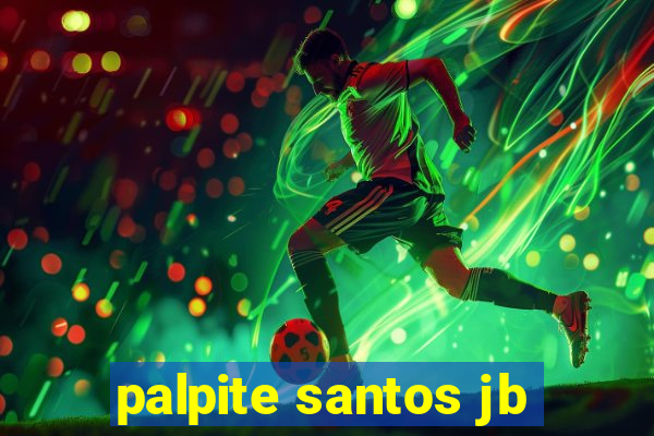 palpite santos jb