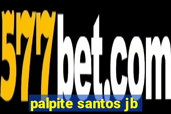 palpite santos jb