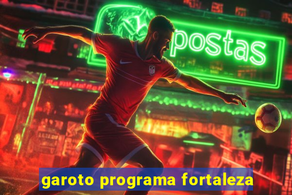 garoto programa fortaleza