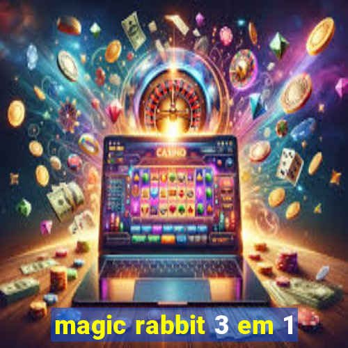 magic rabbit 3 em 1