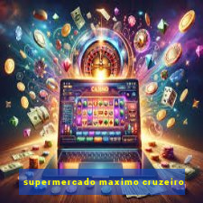 supermercado maximo cruzeiro