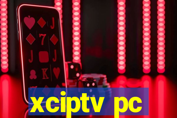 xciptv pc