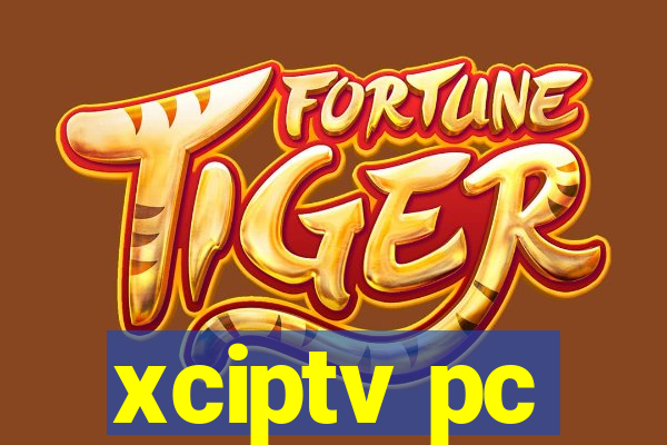 xciptv pc