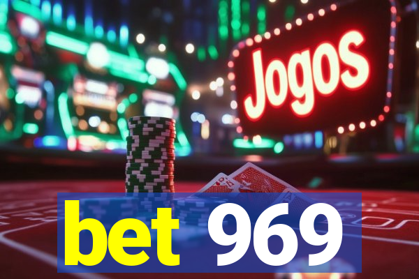 bet 969