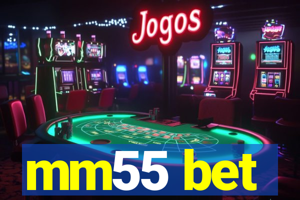 mm55 bet