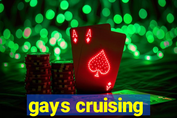 gays cruising