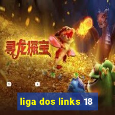 liga dos links 18