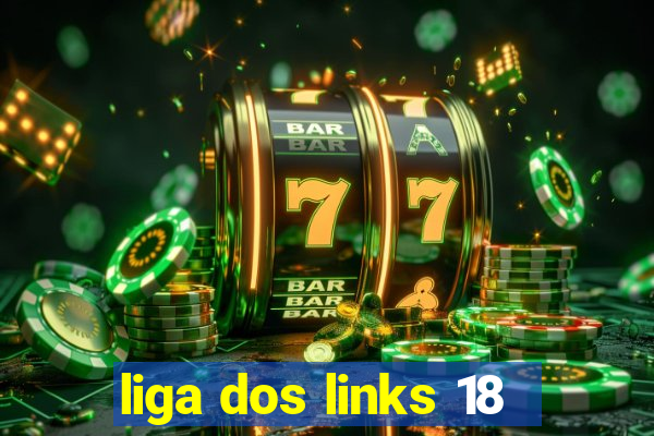 liga dos links 18