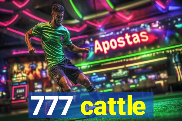 777 cattle