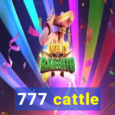 777 cattle