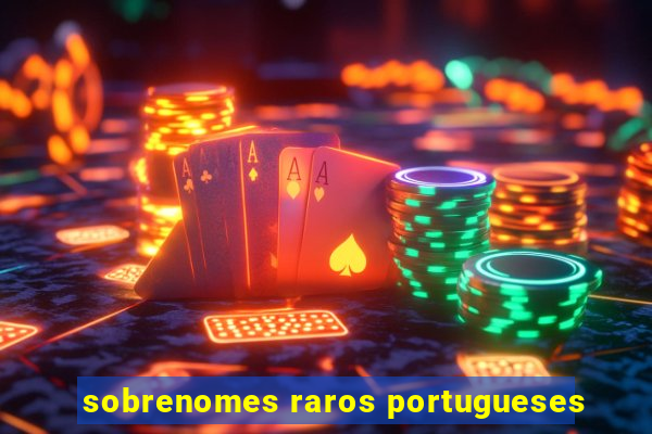 sobrenomes raros portugueses