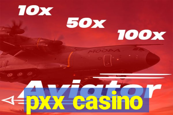 pxx casino