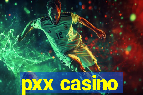 pxx casino