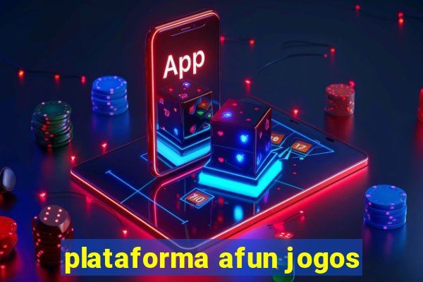 plataforma afun jogos