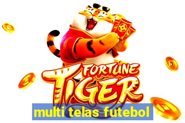 multi telas futebol