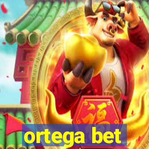 ortega bet