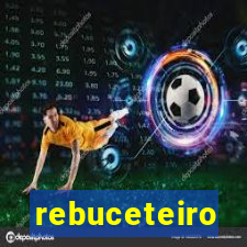 rebuceteiro