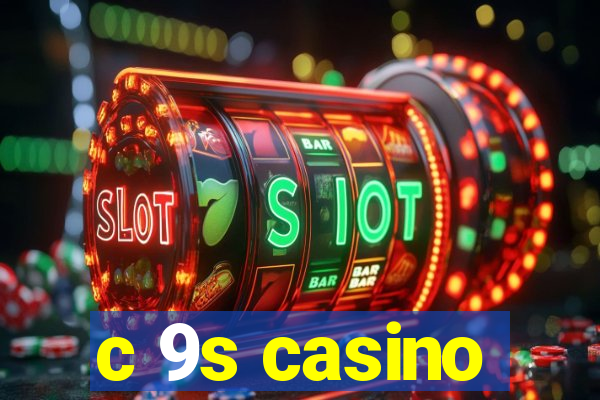 c 9s casino