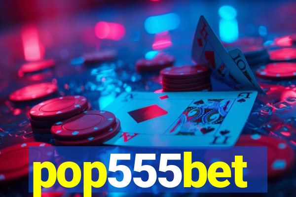 pop555bet