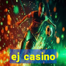 ej casino