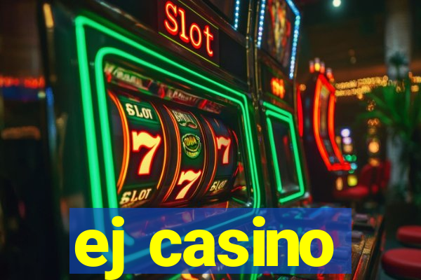 ej casino