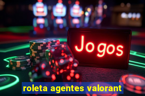 roleta agentes valorant