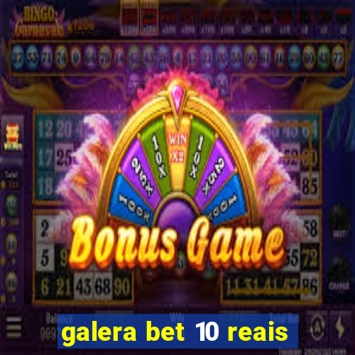 galera bet 10 reais