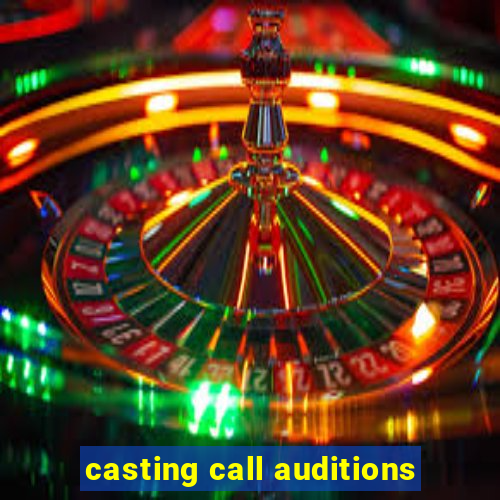 casting call auditions