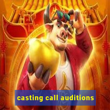 casting call auditions