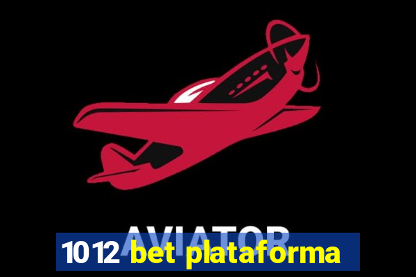 1012 bet plataforma