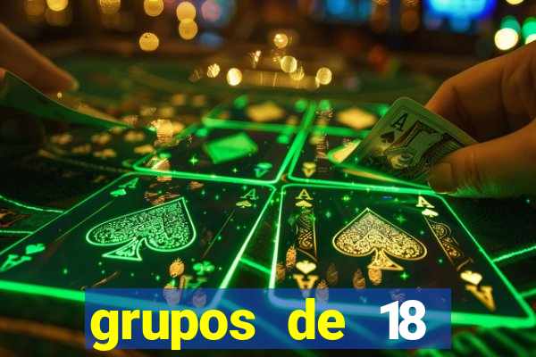 grupos de 18 dezenas para lotofácil