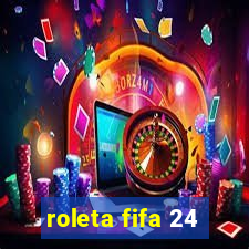 roleta fifa 24