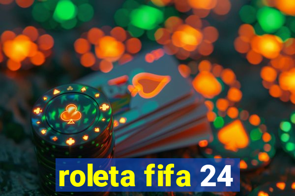 roleta fifa 24