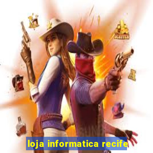 loja informatica recife