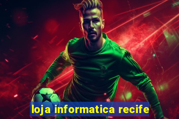 loja informatica recife