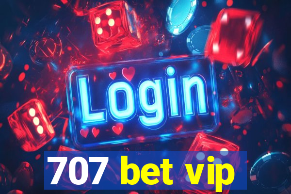 707 bet vip