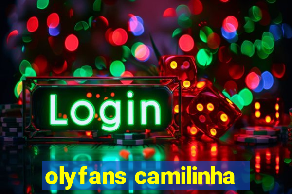 olyfans camilinha