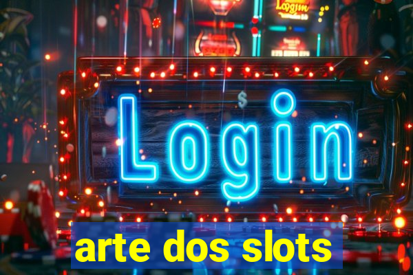 arte dos slots