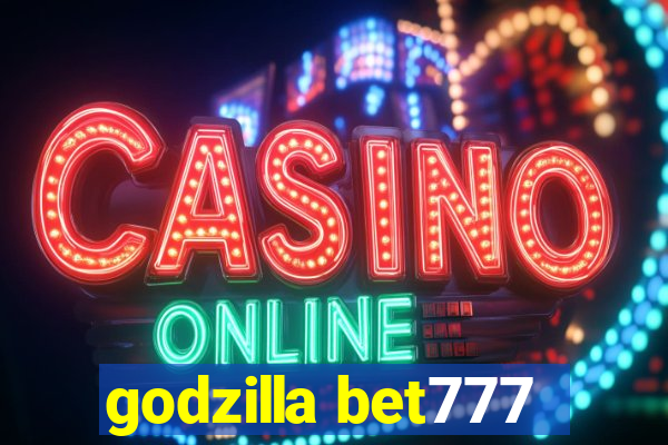 godzilla bet777